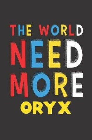 Cover of The World Need More Oryx