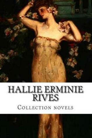 Cover of Hallie Erminie Rives, Collection Novels
