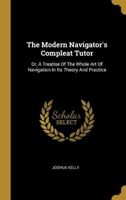 Book cover for The Modern Navigator's Compleat Tutor