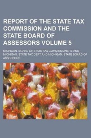 Cover of Report of the State Tax Commission and the State Board of Assessors Volume 5