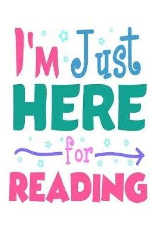 Cover of I'm Just Here for Reading