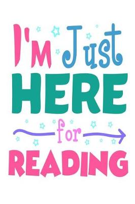 Book cover for I'm Just Here for Reading