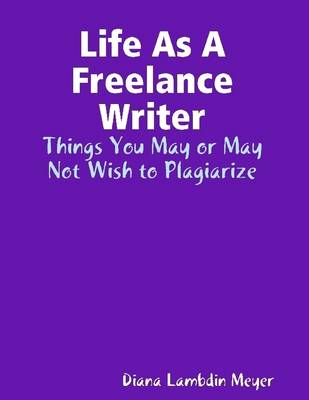 Book cover for Life As a Freelance Writer