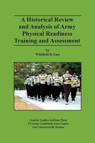 Cover of A Historical Review and Analysis of Army Physical Readiness Training and Assessment