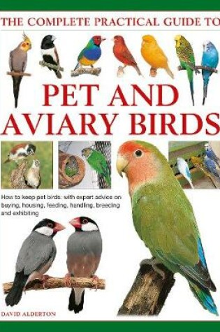 Cover of Keeping Pet & Aviary Birds, The Complete Practical Guide to