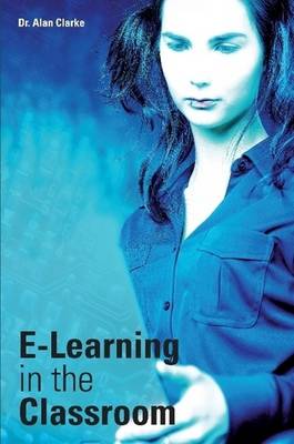 Book cover for E-learning in the Classroom