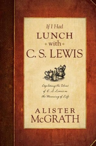 Cover of If I Had Lunch With C. S. Lewis