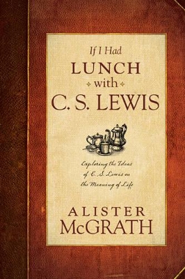 Book cover for If I Had Lunch With C. S. Lewis