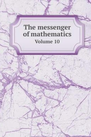 Cover of The messenger of mathematics Volume 10