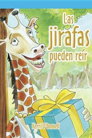 Cover of Las Jirafas Pueden Reir (a Giraffe Can Laugh)