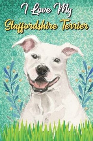 Cover of I Love My Staffordshire Terrier