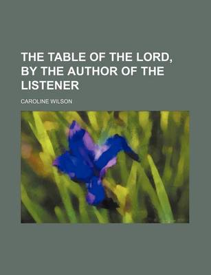 Book cover for The Table of the Lord, by the Author of the Listener