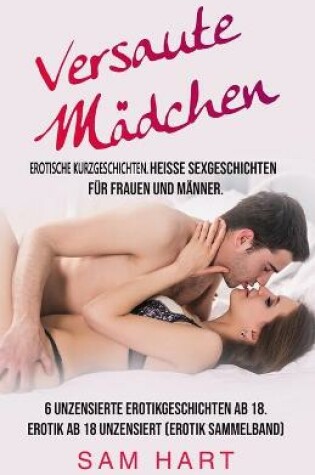 Cover of Versaute Madchen. Erotische Kurzgeschichten. Heisse Sexgeschichten fur Frauen und Manner