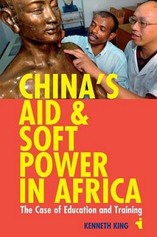 Cover of China's Aid and Soft Power in Africa