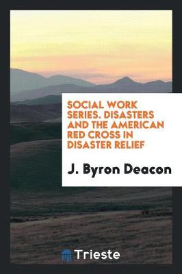 Book cover for Social Work Series. Disasters and the American Red Cross in Disaster Relief