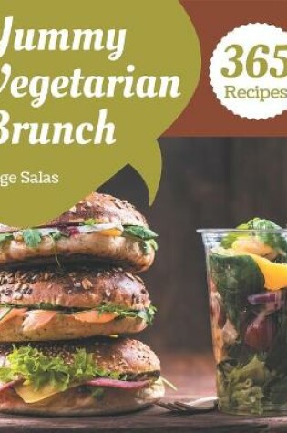 Cover of 365 Yummy Vegetarian Brunch Recipes