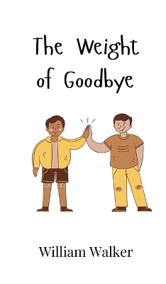 Book cover for The Weight of Goodbye