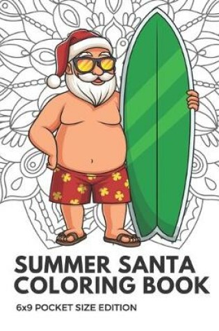 Cover of Summer Santa Coloring Book 6x9 Pocket Size Edition