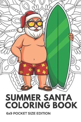 Book cover for Summer Santa Coloring Book 6x9 Pocket Size Edition