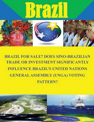 Book cover for Brazil for Sale? Does Sino-Brazilian Trade or Investment Significantly Influence Brazil's United Nations General Assembly (UNGA) Voting Pattern?