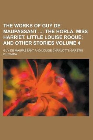 Cover of The Works of Guy de Maupassant Volume 4