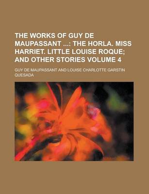 Book cover for The Works of Guy de Maupassant Volume 4