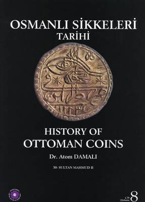 Book cover for History of Ottoman Coins, Volume 8 / Osmanli Sikkeleri Tarihi, Cilt 8