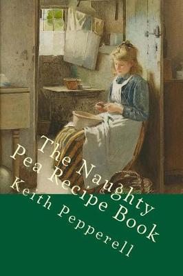 Book cover for The Naughty Pea Recipe Book