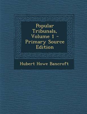 Book cover for Popular Tribunals, Volume 1 - Primary Source Edition