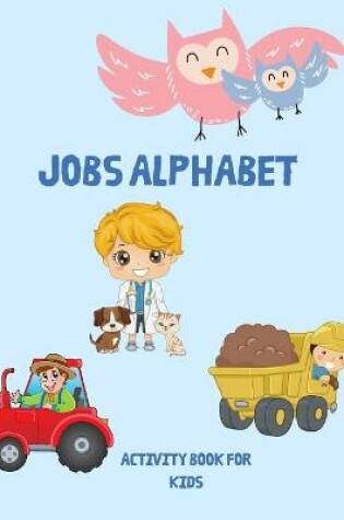 Cover of Jobs Alphabet Activity Book for Kids