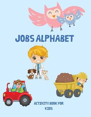 Book cover for Jobs Alphabet Activity Book for Kids