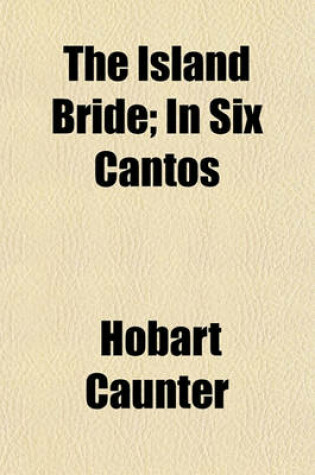 Cover of The Island Bride; In Six Cantos