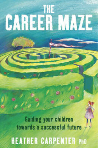 Cover of Career Maze: Guiding Your Children Towards a Successful Future