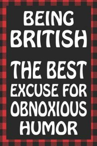 Cover of Being British Is the Best Excuse for Obnoxious Humor