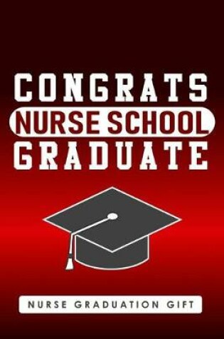 Cover of Nurse Graduation Gift, Congrats Nurse School Graduate