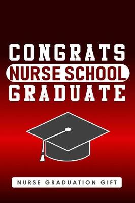 Book cover for Nurse Graduation Gift, Congrats Nurse School Graduate