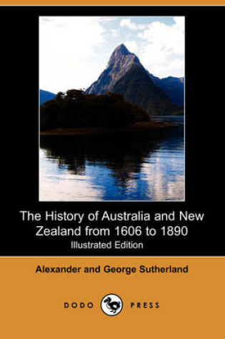 Cover of The History of Australia and New Zealand from 1606 to 1890 (Illustrated Edition) (Dodo Press)