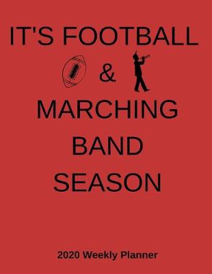 Book cover for It's Football & Marching Band Season - 2020 Weekly Planner