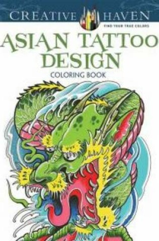 Cover of Creative Haven Asian Tattoo Design Coloring Book