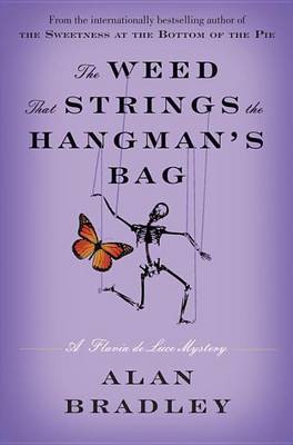 Weed That Strings the Hangman's Bag by Alan Bradley