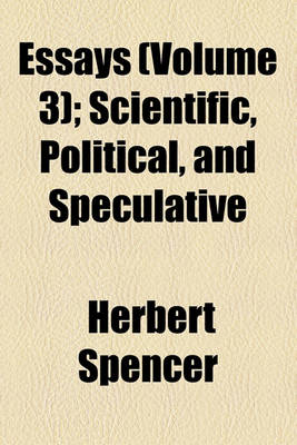 Book cover for Essays; Scientific, Political, and Speculative Volume 3