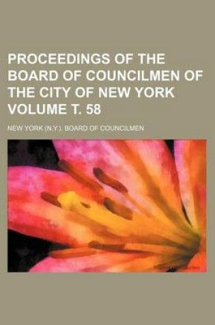 Cover of Proceedings of the Board of Councilmen of the City of New York Volume . 58
