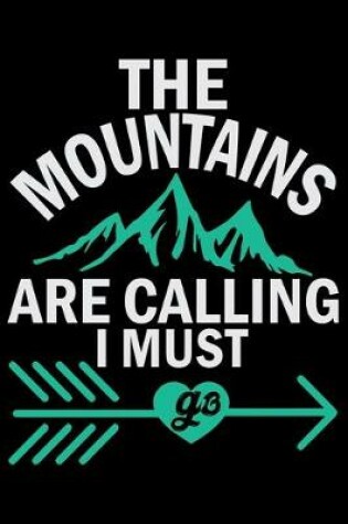 Cover of The Mountains Are Calling I Must Go