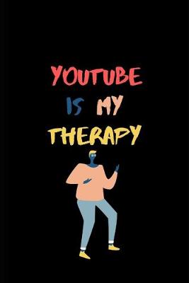 Book cover for Youtube Is My Therapy