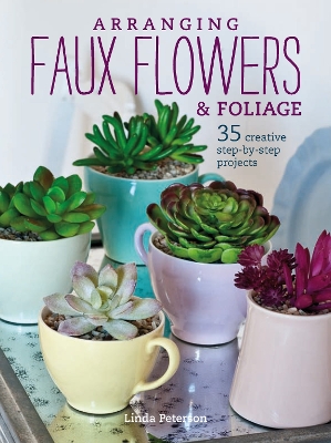 Book cover for Arranging Faux Flowers and Foliage