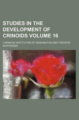 Cover of Studies in the Development of Crinoids Volume 16