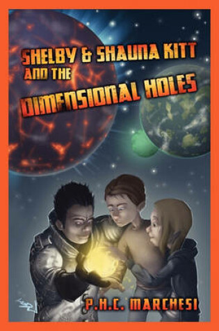 Cover of Shelby and Shauna Kitt and the Dimensional Holes