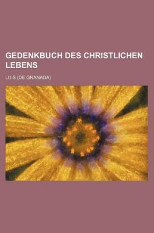 Cover of Gedenkbuch Des Christlichen Lebens