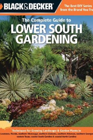 Cover of Black & Decker the Complete Guide to Lower South Gardening