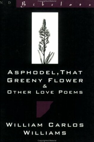 Cover of Asphodel, That Greeny Flower & Other Love Poems